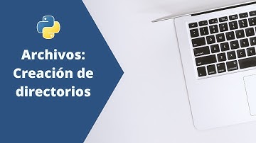 Archivos: creación de directorios | Python Básico
