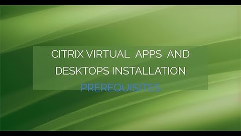 Citrix Virtual apps and Desktop installation prerequisites for learning purpose