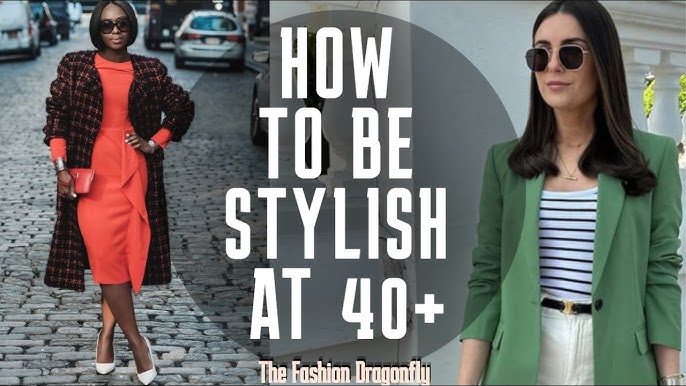 Stay Stylish At 40+ With 2022 Fashion 2024