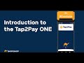 Introducing the new tap2pay one device