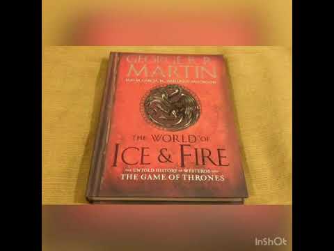 The World of Ice & Fire: The Untold History of Westeros and the Game of Thrones - HB Illustrated