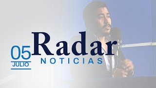 Radar Noticias | Martes, 05 de julio de 2022