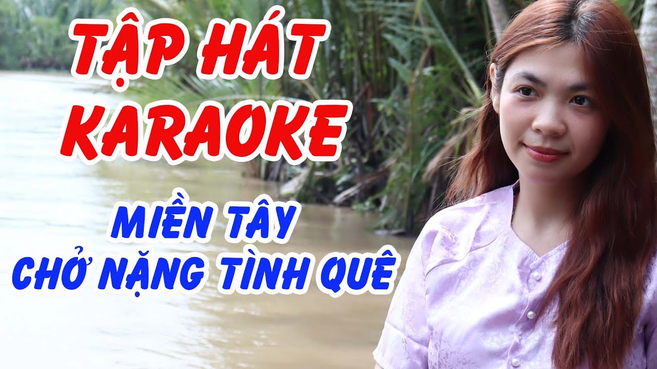 VÕ MAI TẬP HÁT KARAOKE MIỀN TÂY CHỞ NẶNG TÌNH QUÊ | CHACHA MỚI NHẤT | THÁI DƯƠNG BẾN TRE CHANNEL
