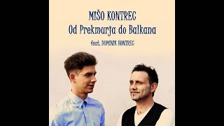 Video thumbnail of "Mišo Kontrec - Od Prekmurja Do Balkana - feat. Dominik Kontrec"