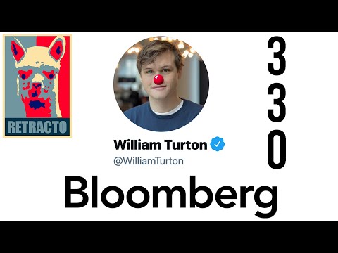 RETRACTION #330: Bloomberg "Journalist" William Turton's ENDLESS Retraction