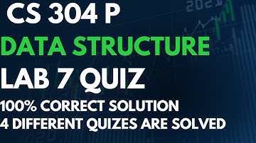 CS 304 P-LAB 7 QUIZ -SOLUTION FALL 2022