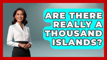 Are There Really A Thousand Islands? - Exploring Southeast Asia