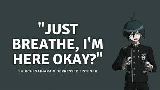 Just breathe | Boyfriend Shuichi Saihara x Depressed Listener | M4A | Danganronpa