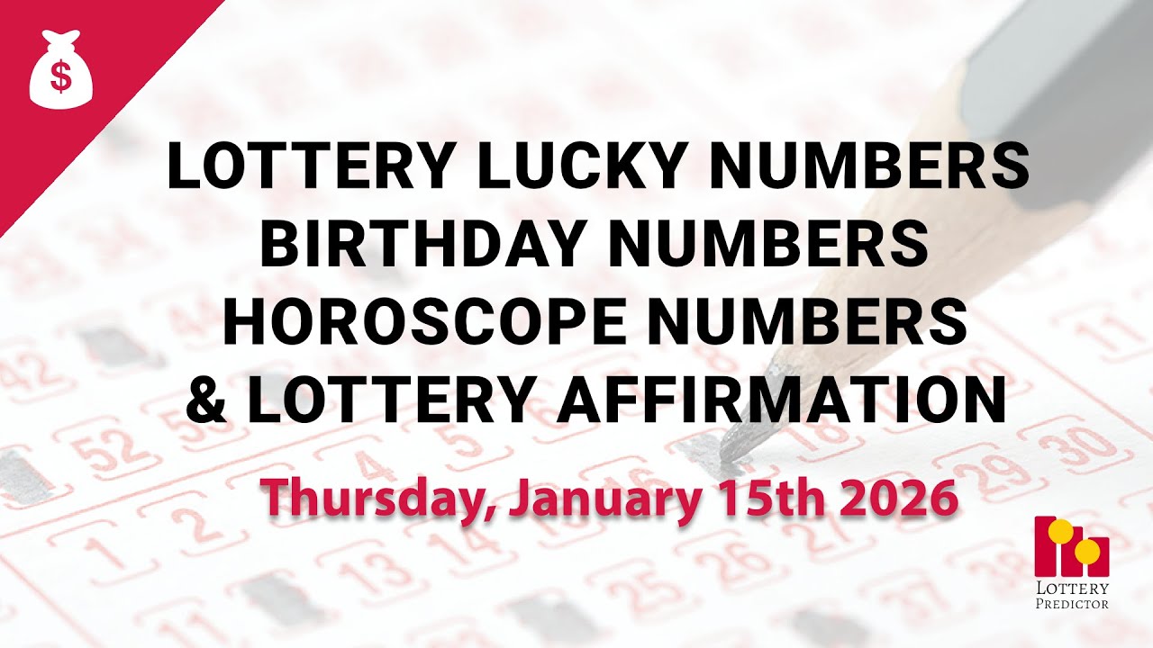 January 15th 2026 - Lottery Lucky Numbers, Birthday Numbers, Horoscope Numbers