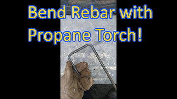 Bend Rebar with Propane Torch!  #Shorts