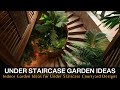 Transforming your home creative indoor garden ideas for stunning under staircase courtyard designs