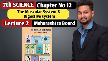 7th Science | Chapter 12| Muscular System & Digestive system |  Lecture 2 | maharashtra board |