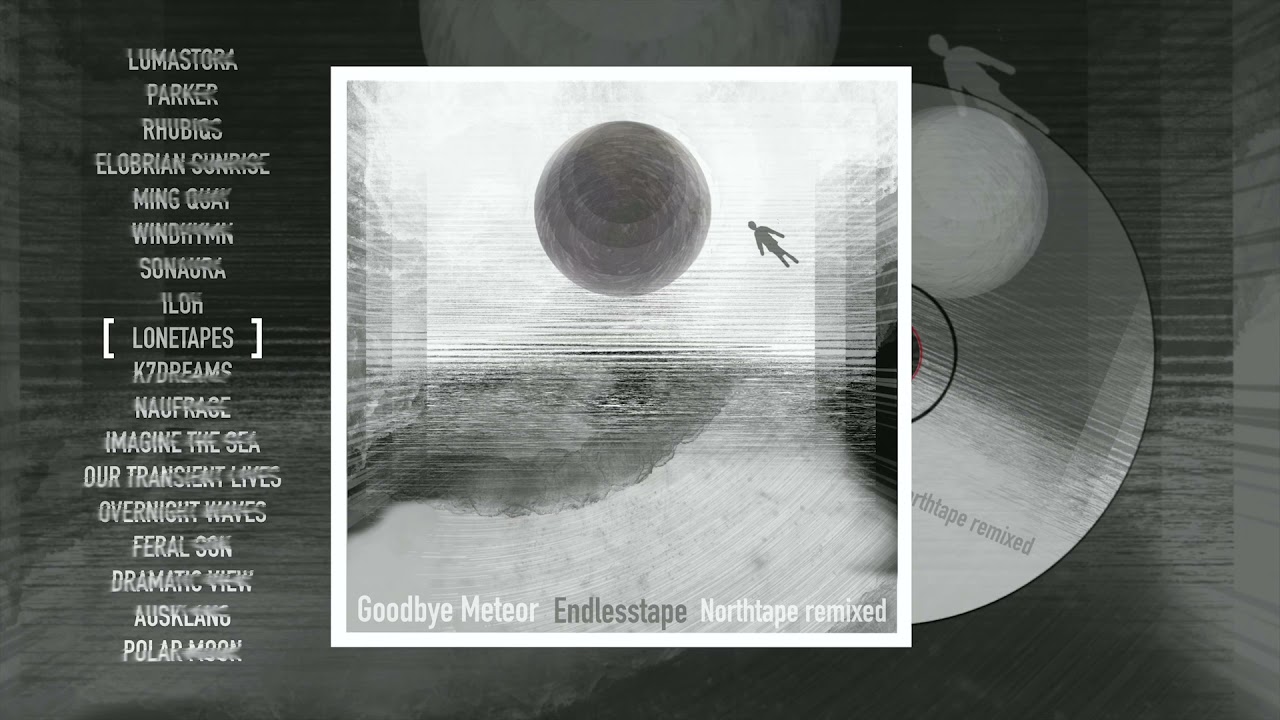 Goodbye Meteor  - Tape 2 [LONETAPES REMIX]