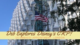 Disney CRP | US Embassy Appointment @DebExplores