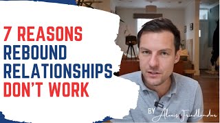 Rebound relationships 7 reasons they don't work