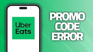 How To Fix Uber Eats App Promo Code Error | Final Solution