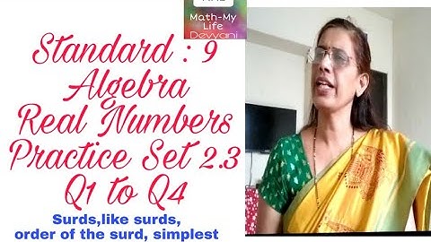 Real Numbers, practice set 2.3 Q 1 to Q 4 with basics, Standard 9, Surd ,by MATH-MYLIFE Devyani