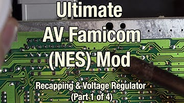 Ultimate AV Famicom (NES) Mod - Recapping & Voltage Regulator (Part 1 of 4)