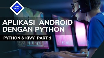 Python Kivy Part 1 | Membuat Aplikasi Android Dengan Python Kivy | Belajar Python Untuk Pemula
