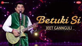 Betuki Si  | Zee Music Originals | Jeet Gannguli | Anvita Dutt