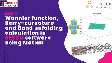 Wannier function, Berry-curvature and  Band unfolding calculation in RESCU software using Matlab