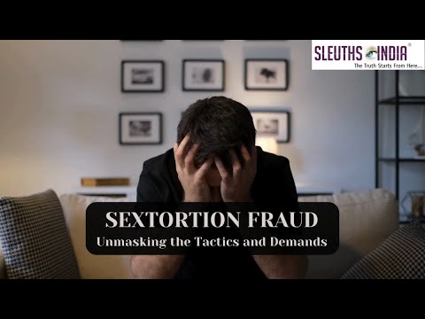 Sextortion Fraud - Contact Sleuths Today!