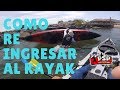 Como Re Ingresar al Kayak | Pesca en Kayak
