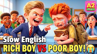 RICH BOY VS POOR BOY! 😭 | Easy English Listening Story (A1-A2 Level)