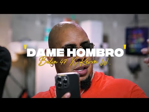 Bulín 47 X Kevin Wai - Dame Hombro (Video Oficial)