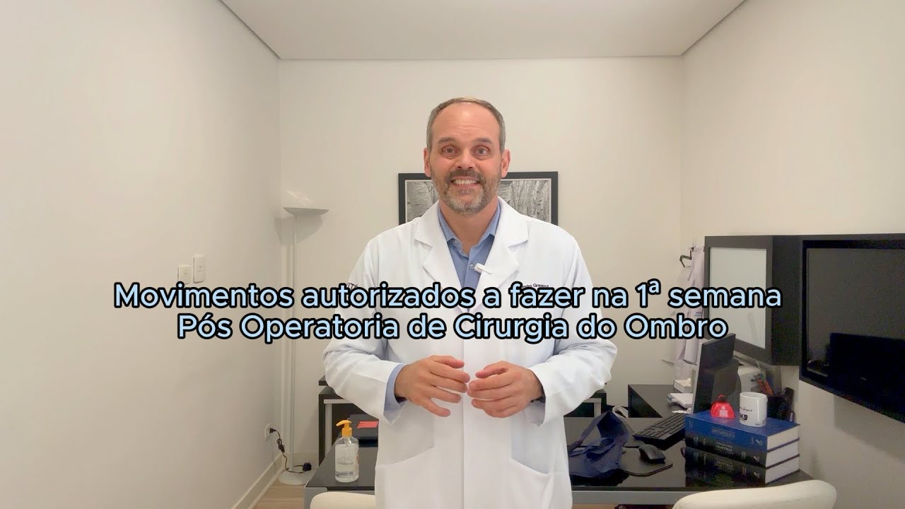 9. Pós Operatório - Movimentos autorizados a fazer na 1ª semana após cirurgia do ombro.