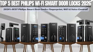 Top 5 Best Philips Wi-Fi Smart Door Locks 2026! (Keyless Entry Review)
