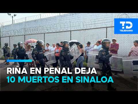 Tragic riot at Mazatlán prison leaves at least 10 dead and more than 15 injured
