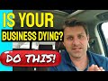 How to keep your business alive when there is no business