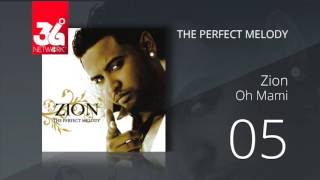 05.  Zion - Oh mami ( Oficial) [The Perfect Melody] Resimi