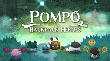 [Pompo: Backpack Heroes] A tiny backpack, an epic journey