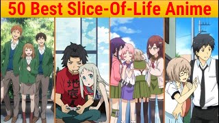 Ranked The 50 Best Slice Of Life Anime Of All Time