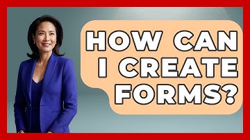 How Can I Create Forms? - Admin Career Guide