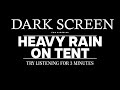 HEAVY Rain on a tent black screen 24 hours