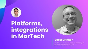 Platforms and integrations in MarTech w/ Scott Brinker @HubSpot,  @chiefmartec.com