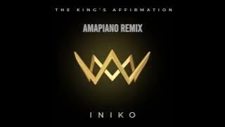 Iniko x Amapiano Now - The Kings Affirmation Remix