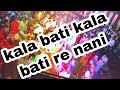 kala bati kala bati re Nani karaputia desia song|  maa danteshwari melody turenar