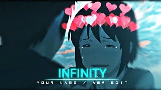 Your Name - Infinity 💔🥀✨ || AMV EDIT ||