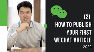 How To Use Wechat Official Account To Publish Your First Article 2021?