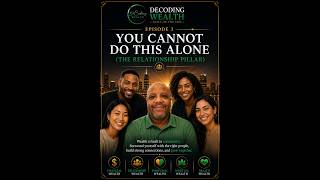 Decoding Wealth Ep 3 Relationship Wealth What you have been carrying The Emotional Pilar