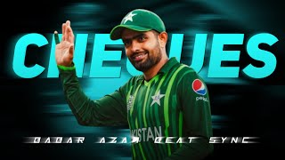 CHEQUES X BABAR AZAM 🔥👑 | BABAR AZAM BEAT SYNC 💗  #babarazam #viral #beatsync