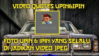 KUMPULAN VIDEO QUOTES UPIN & IPIN BAGI ANAK QUOTESER.🤔😮