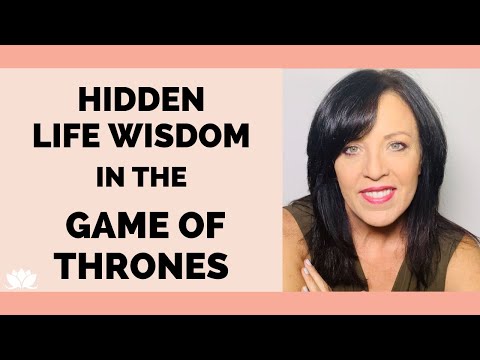 Hidden Messages and Life Lessons in Game of Thrones We Can Learn From/Lisa A Romano