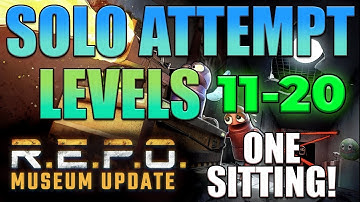R.E.P.O LEVEL 100 in a SINGLE session attempt lvl 11-20