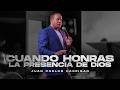 Cuando honras La Presencia de Dios | Pastor Juan Carlos Harrigan #pastorjuancarlosharrigan