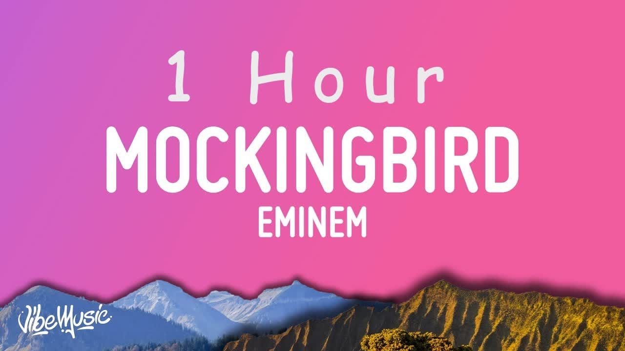 1 HOUR] Eminem - Mockingbird (Lyrics) 